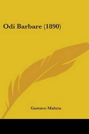 Odi Barbare (1890) de Gustavo Maluta