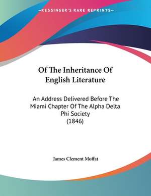 Of The Inheritance Of English Literature de James Clement Moffat