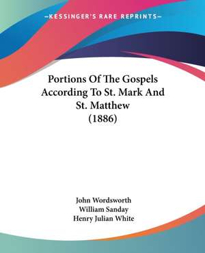 Portions Of The Gospels According To St. Mark And St. Matthew (1886) de John Wordsworth