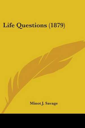 Life Questions (1879) de Minot J. Savage