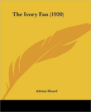 The Ivory Fan (1920) de Adrian Heard