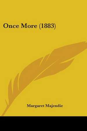 Once More (1883) de Margaret Majendie