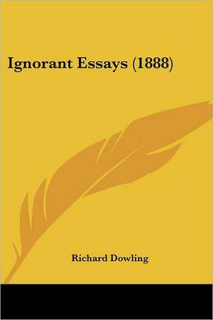 Ignorant Essays (1888) de Richard Dowling