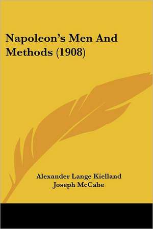 Napoleon's Men And Methods (1908) de Alexander Lange Kielland