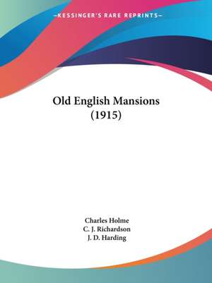 Old English Mansions (1915) de Charles Holme