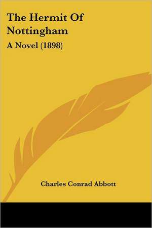 The Hermit Of Nottingham de Charles Conrad Abbott