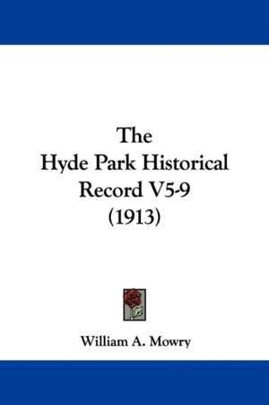 The Hyde Park Historical Record V5-9 (1913) de William A. Mowry