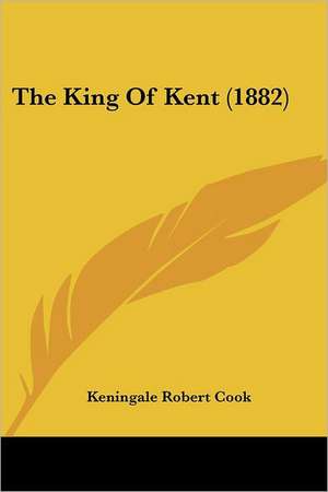 The King Of Kent (1882) de Keningale Robert Cook