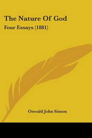 The Nature Of God de Oswald John Simon