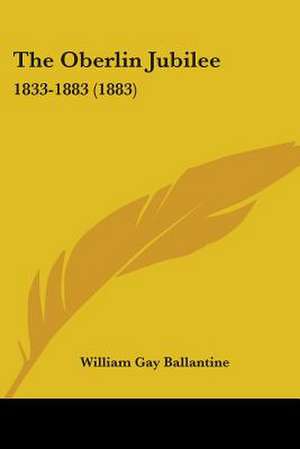 The Oberlin Jubilee de William Gay Ballantine