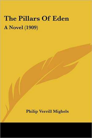 The Pillars Of Eden de Philip Verrill Mighels