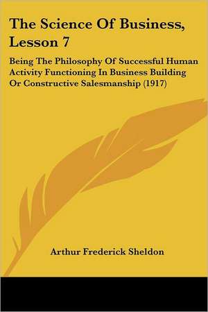 The Science Of Business, Lesson 7 de Arthur Frederick Sheldon