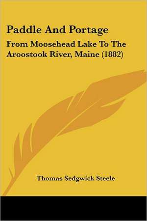 Paddle And Portage de Thomas Sedgwick Steele