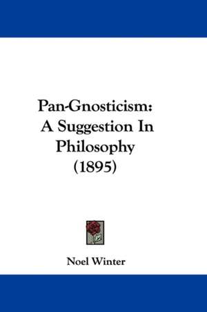 Pan-Gnosticism de Noel Winter