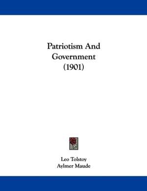 Patriotism And Government (1901) de Leo Tolstoy