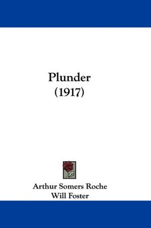 Plunder (1917) de Arthur Somers Roche