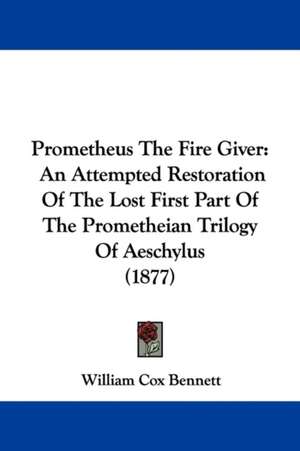 Prometheus The Fire Giver de William Cox Bennett