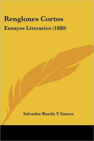 Renglones Cortos de Salvador Rueda Y Santos