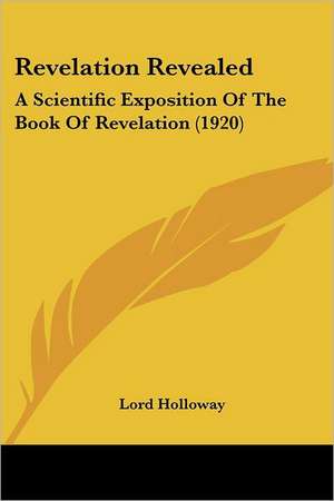 Revelation Revealed de Lord Holloway