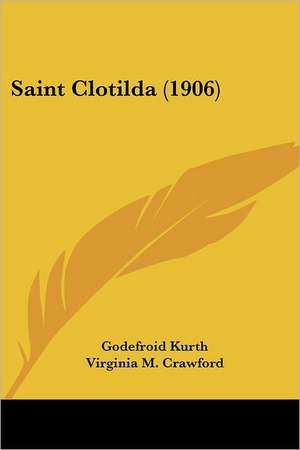 Saint Clotilda (1906) de Godefroid Kurth