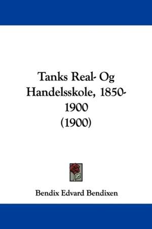 Tanks Real- Og Handelsskole, 1850-1900 (1900) de Bendix Edvard Bendixen