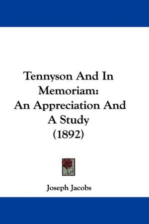 Tennyson And In Memoriam de Joseph Jacobs