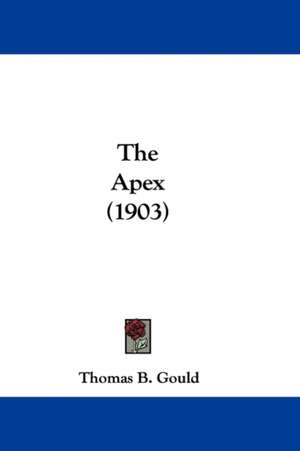 The Apex (1903) de Thomas B. Gould