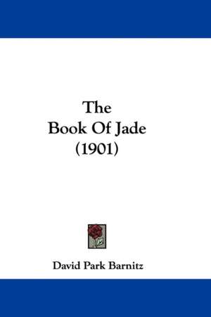 The Book Of Jade (1901) de David Park Barnitz