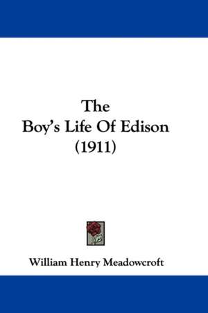 The Boy's Life Of Edison (1911) de William Henry Meadowcroft