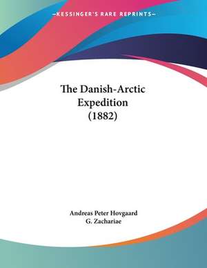 The Danish-Arctic Expedition (1882) de Andreas Peter Hovgaard