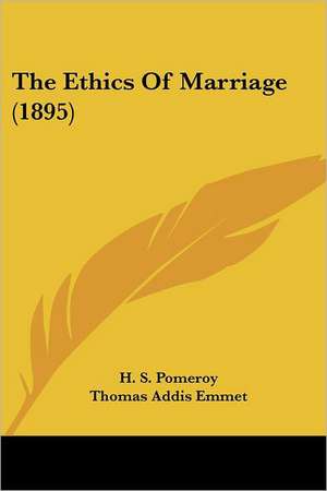 The Ethics Of Marriage (1895) de H. S. Pomeroy