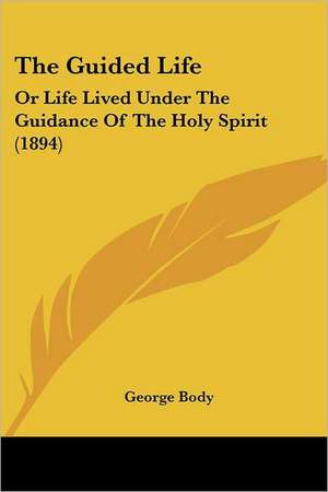 The Guided Life de George Body