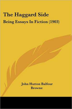 The Haggard Side de John Hutton Balfour Browne