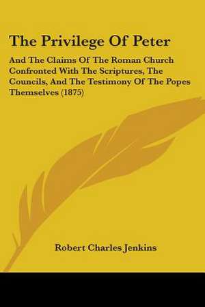 The Privilege Of Peter de Robert Charles Jenkins