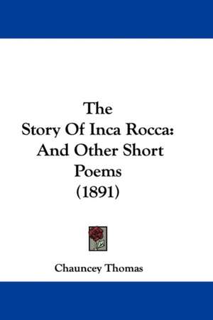 The Story Of Inca Rocca de Chauncey Thomas