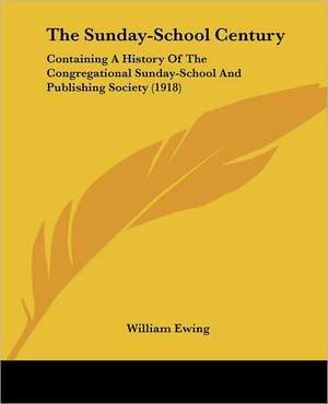 The Sunday-School Century de William Ewing