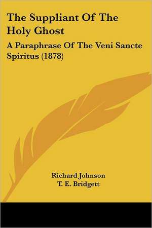 The Suppliant Of The Holy Ghost de Richard Johnson