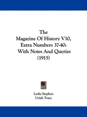 The Magazine Of History V10, Extra Numbers 37-40 de Leslie Stephen