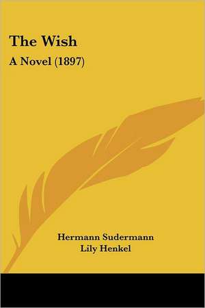 The Wish de Hermann Sudermann