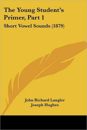 The Young Student's Primer, Part 1 de John Richard Langler