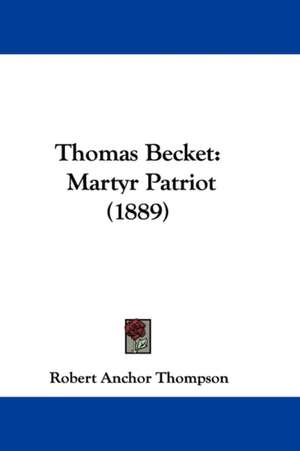 Thomas Becket de Robert Anchor Thompson