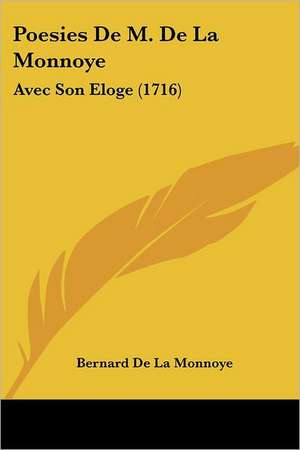 Poesies De M. De La Monnoye de Bernard De La Monnoye