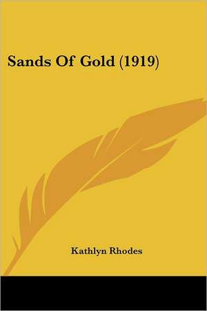 Sands Of Gold (1919) de Kathlyn Rhodes