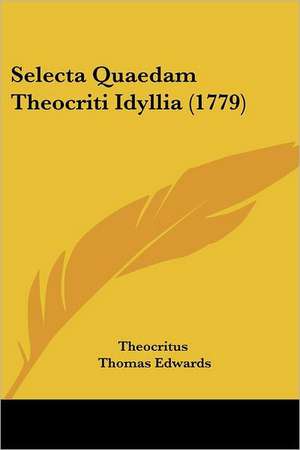 Selecta Quaedam Theocriti Idyllia (1779) de Theocritus