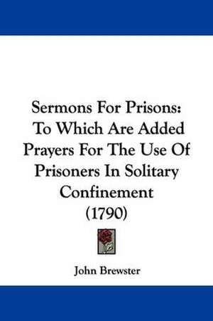 Sermons For Prisons de John Brewster