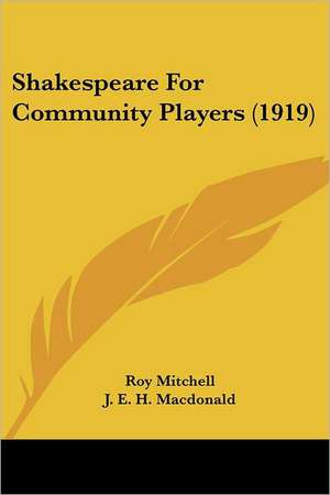 Shakespeare For Community Players (1919) de Roy Mitchell