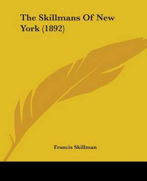 The Skillmans Of New York (1892) de Francis Skillman