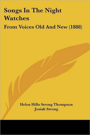 Songs In The Night Watches de Helen Hills Strong Thompson