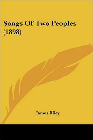 Songs Of Two Peoples (1898) de James Riley