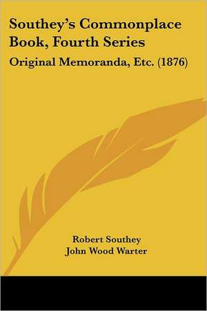 Southey's Commonplace Book, Fourth Series de Robert Southey